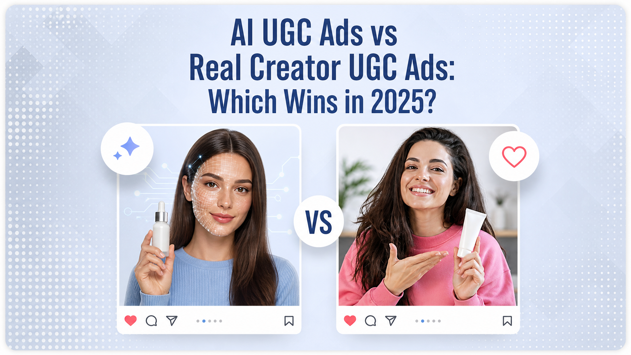 AI UGC Ads vs Real Creator UGC Ads: Which Wins in 2025?